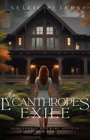 The Lycanthrope's Exile: An Urban Fantasy Romance Series  by Nellie Peters