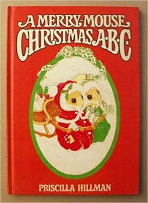A Merry-Mouse Christmas ABC by Priscilla Hillman