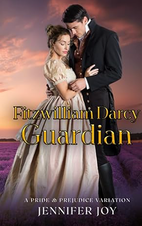 Fitzwilliam Darcy, Guardian by Jennifer Joy