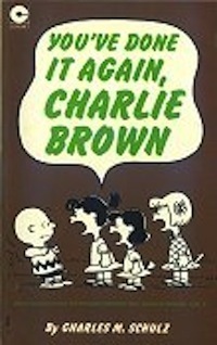 You've Done It Again, Charlie Brown by Charles M. Schulz