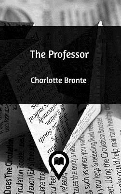 The Professor by Charlotte Brontë