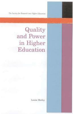 Quality and Power in Higher Education by Louise Morley