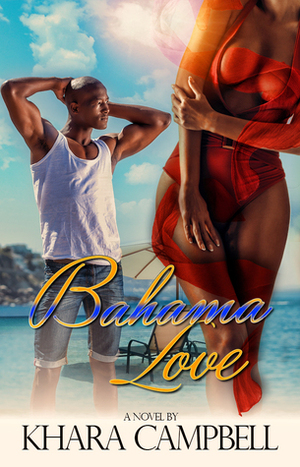 Bahama Love by Khara Campbell