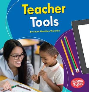 Teacher Tools by Laura Hamilton Waxman