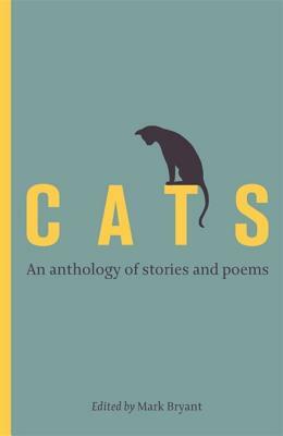 Cats: An Anthology of Stories and Poems by Mark Bryant