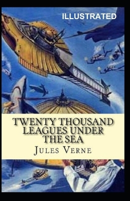 20,000 Leagues Under the Sea Illustrated by Jules Verne