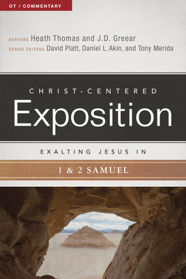 Exalting Jesus in 1 & 2 Samuel by Heath A. Thomas, J. D. Greear
