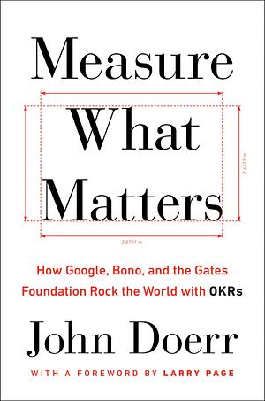 Measure What Matters by John Doerr, John Doerr