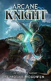 Arcane Knight Book 3 by Timothy McGowen