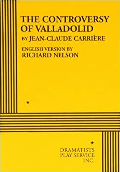 The Controversy of Valladolid by Jean-Claude Carrière