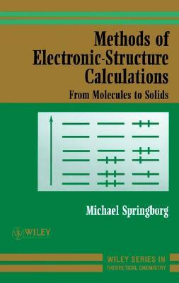 Methods of Electronic-Structure Calculations: From Molecules to Solids by Michael Springborg