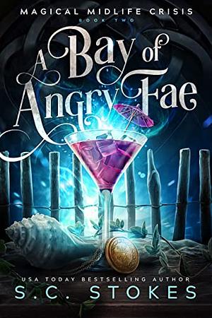 A Bay Of Angry Fae by S.C. Stokes