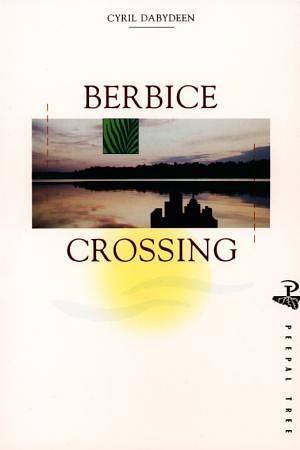 Berbice Crossing: And Other Stories by Cyril Dabydeen