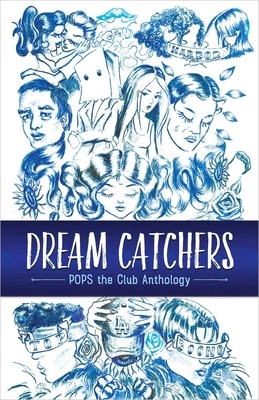 Dream Catchers: Pops the Club Anthology by Amy Friedman