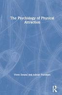 The Psychology of Physical Attraction by Adrian Furnham, Viren Swami