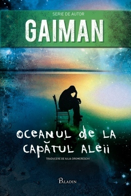 Oceanul de la capătul aleii by Neil Gaiman, Iulia Dromereschi