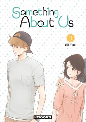 Something About Us, Tome 3 by Lee Yunji