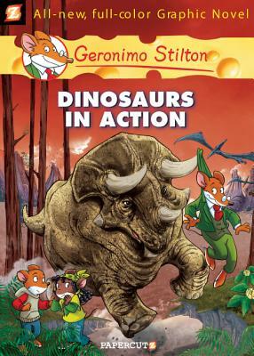 Geronimo Stilton Graphic Novels #7: Dinosaurs in Action! by Geronimo Stilton