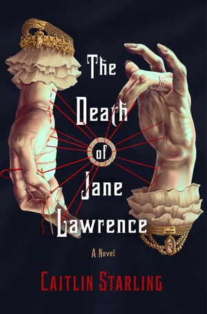 The Death of Jane Lawrence by Caitlin Starling