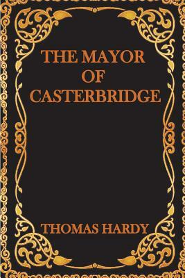 The Mayor of Casterbridge by Thomas Hardy