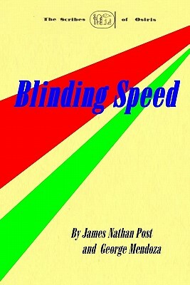 Blinding Speed by George Mendoza, James Nathan Post
