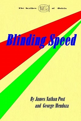 Blinding Speed by George Mendoza, James Nathan Post