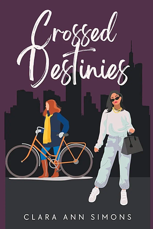 Crossed Destinies: A Sapphic Romance by Clara Ann Simons