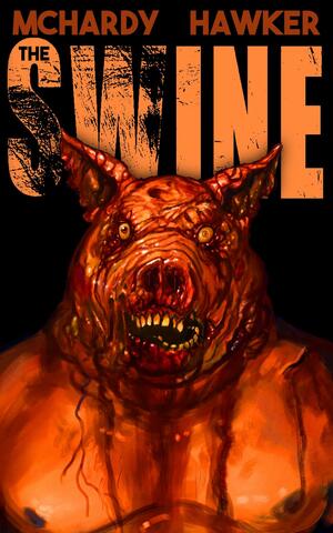The Swine by Simon McHardy, Simon McHardy, Sean Hawker