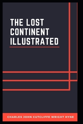 The Lost Continent Illustrated by C. J. Cutcliffe Hyne