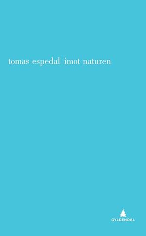 Imot naturen by Tomas Espedal