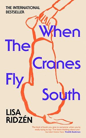 When the Cranes Fly South by Lisa Ridzén