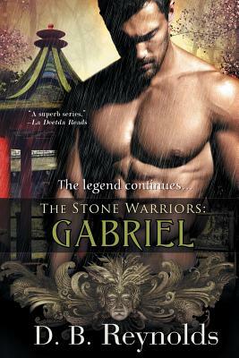 The Stone Warriors: Gabriel by D.B. Reynolds