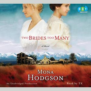 Two Brides Too Many by Mona Hodgson