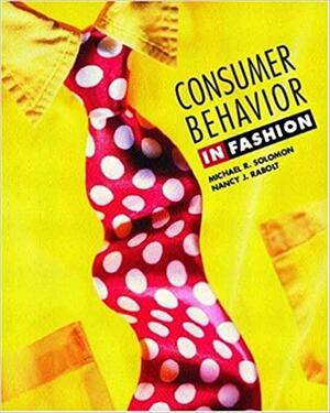 Consumer Behavior: In Fashion by Michael R. Solomon, Nancy J. Rabolt