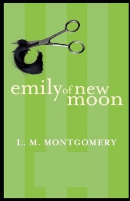 Emily of New Moon Illustrated by L.M. Montgomery