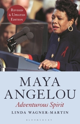 Maya Angelou (Revised and Updated Edition): Adventurous Spirit by Linda Wagner-Martin