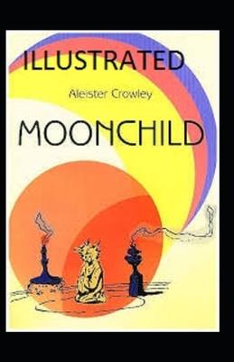 Moonchild Illustrated by Aleister Crowley