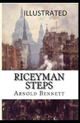 Riceyman Steps Illustrated by Arnold Bennett