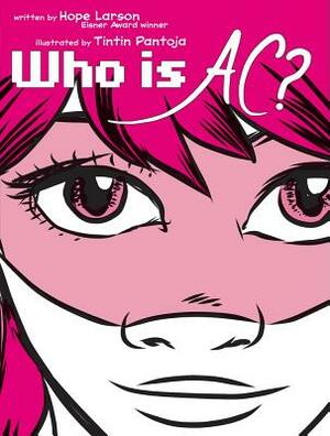Who Is Ac? by Hope Larson