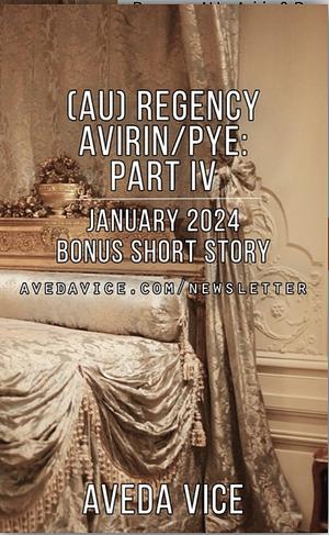 [AU] Regency Avirin/Pye: Part IV by Aveda Vice