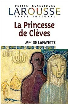 La Princesse De Cleves by Madame de La Fayette