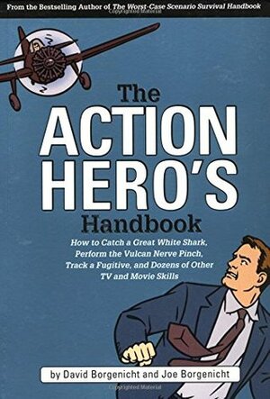 The Action Hero's Handbook by David Borgenicht, Joe Borgenicht