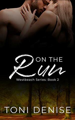 On The Run by Toni Denise