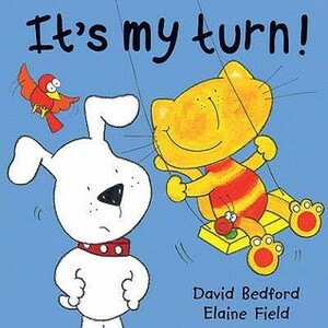 It's My Turn! by David Bedford, Elaine Field