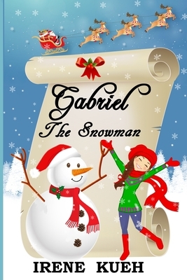 Gabriel The Snowman by Irene Kueh