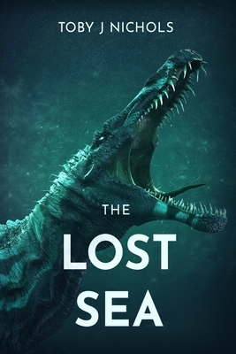 The Lost Sea by Toby J. Nichols