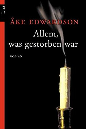 Allem, was gestorben war by Åke Edwardson