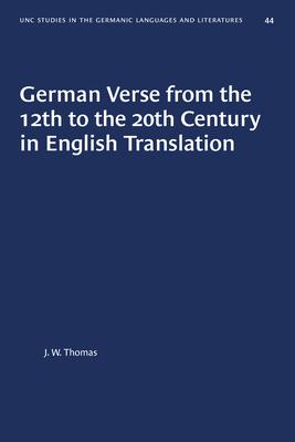 German Verse from the 12th to the 20th Century in English Translation by J. W. Thomas