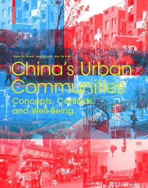 China's Urban Communities: Concepts, Contexts, and Well-Being by Ann Forsyth, Har Ye Kan, Peter G. Rowe