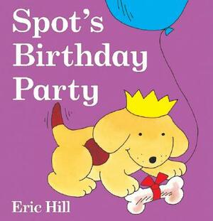 Spot's Birthday Party by Eric Hill